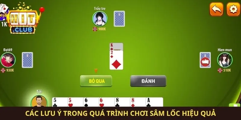 Các lưu ý trong quá trình chơi sâm lốc hiệu quả