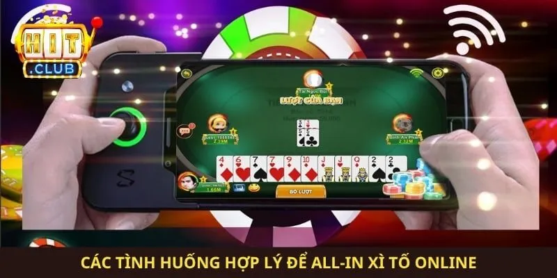 Các tình huống hợp lý để all-in xì tố online