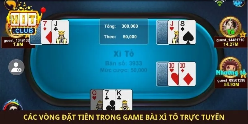 Các vòng đặt tiền trong game bài xì tố trực tuyến