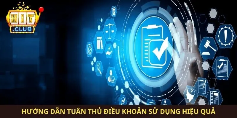 Hướng dẫn tuân thủ điều khoản sử dụng hiệu quả