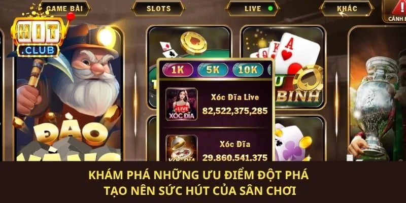 Khám phá những ưu điểm đột phá tạo nên sức hút của sân chơi