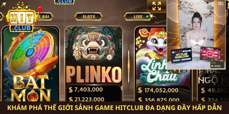 Khám phá thế giới sảnh game Hitclub đa dạng đầy hấp dẫn