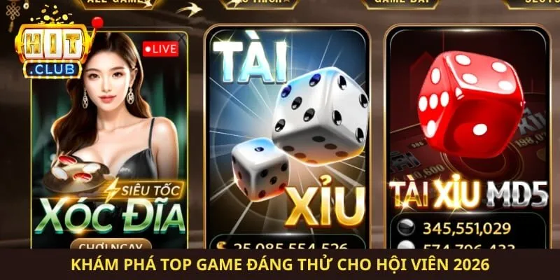 Khám phá top game đáng thử cho hội viên 2026