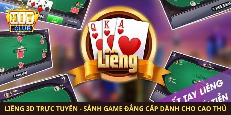 Liêng 3D Trực Tuyến - Sảnh Game Đẳng Cấp Dành Cho Cao Thủ
