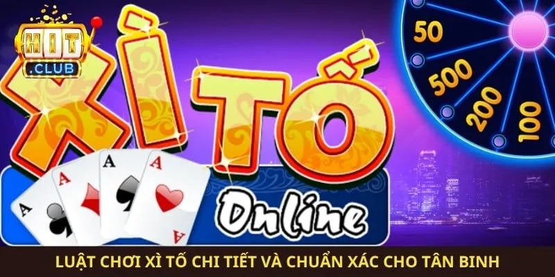 Luật Chơi Xì Tố Chi Tiết Và Chuẩn Xác Cho Tân Binh 