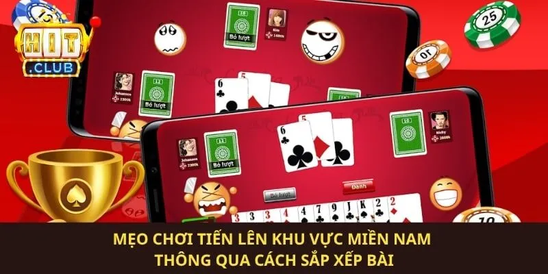 Mẹo chơi tiến lên khu vực miền nam thông qua cách sắp xếp bài 