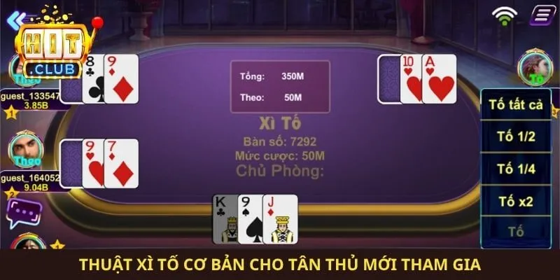 Thuật xì tố cơ bản cho tân thủ mới tham gia